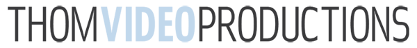 THOM VIDEO PRODUCTIONS